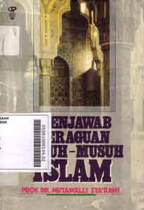 Menjawab Keraguan Musuh - Musuh Islam
