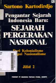 Pengantar Sejarah Indonesia Baru Sejarah Pergerakan Nasional : dari kolonialisme sampai nasionalisme