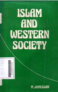 Islam And Western Society : arefutation of the modern way of life