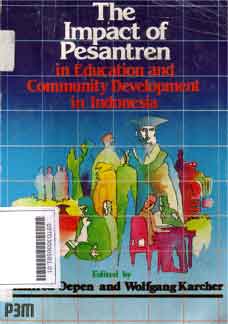 The Impact Of Pesantren : in education and community development in Indonesia