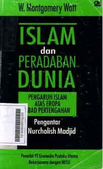 Islam dan Peradaban Dunia : pengaruh islam atas Eropa abad pertengahan