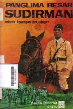 Panglima Besar Sudirman : sebuah kenangan perjuangan