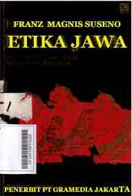 Etika Jawa : sebuah analisa falsafi tentang kebijaksanaan hidup jawa