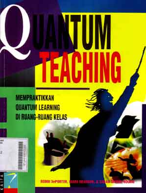 Quantum teaching : mempraktikkan quantum learning di ruang-ruang kelas