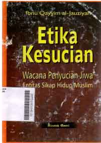 Etika kesucian : wacana penyucian jiwa entitas sikap hidup muslim