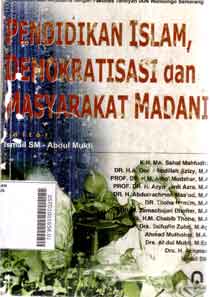 Pendidikan Islam, Demokratisasi dan Masyarakat Madani