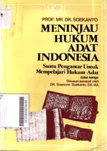 Meninjau Hukum Adat Indonesia : suatu penganatr untuk mempelajar hukum adat i
