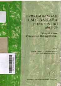 Perkembangan Ilmu Bahasa (Linguistik) Abad 20 : sebagai dasar pengajaran bahasa (hidup)