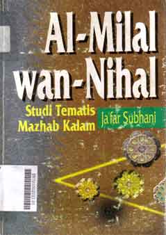 Al Milal Wal Nihal : studi tematis mazhab kalam