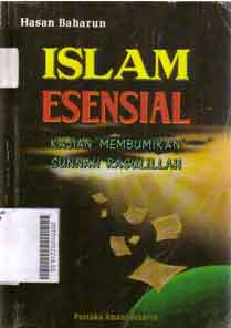 Islam Esensial : kajian membumikan sunnah rasulullah