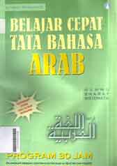 Belajar cepat tata bahasa Arab : nahwu sharaf sistematis