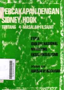 Percakapan Dengan Sidney Hook : tentang 4 masalah filsafat, etika, ideologi nasional, marxisme, eksistensialisme