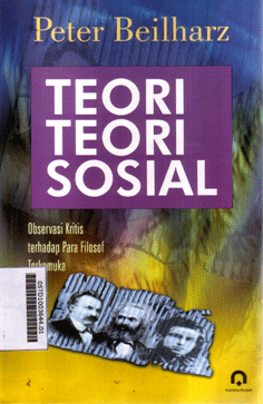 Teori-Teori Sosial : observasi kritis terhadap para filosof terkemuka