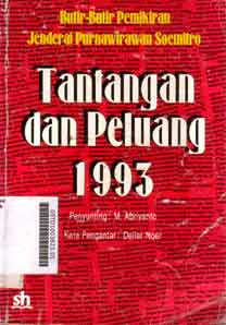 Tantangan Dan Peluang 1993 : butir-butir Jenderal Purnawirawan Soemitro