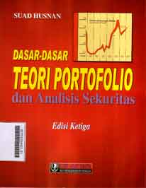Dasar-Dasar Teori Portofolio : dan analisis sekuritas