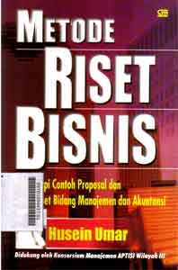 Metode Riset Bisnis : penduan mahasiswa untuk melaksanakan riset bidang manajemen dan akuntansi