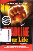 Deadline Your Life! : ingat mati agar hidup lebih berarti