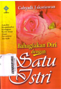Bahagiakanlah Diri dengan Satu Istri