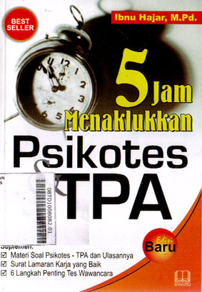 5 Jam Menaklukkan Psikotes Dan TPA : untuk calon PNS, Perusahaan Swasta dan Mahasiswa