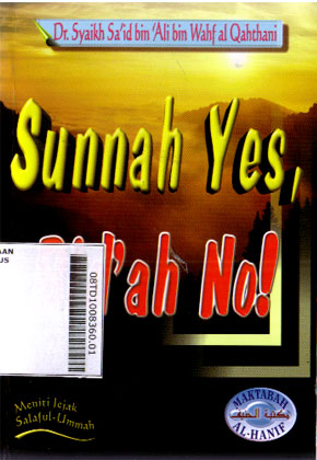 Sunnah Yes, Bidah No!