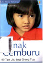 Bila Anak Cemburu : 99 tips jitu bagi orang tua