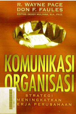 Komunikasi Organisasi : strategi meningkatkan kinerja perusahaan