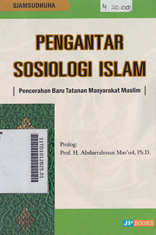 Pengantar Sosiologi Islam : pencerahan baru tatanan masyarakat muslim