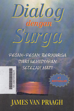 Dialog Dengan Surga : pesan-pesan berharga dari kehidupan setelah mati