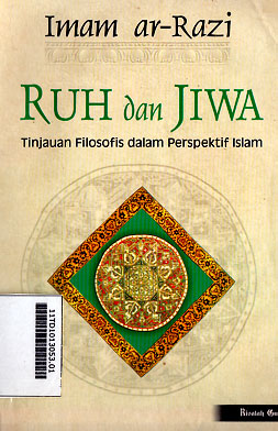 Ruh Dan Jiwa : tinjauan filosofis dalam perspektif Islam