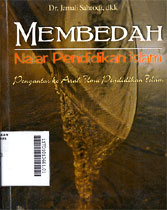 Membedah Nalar Pendidikan Islam : pengantar ke arah ilmu pendidikan islam