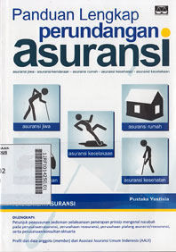 Panduan Lengkap Perundangan Asuransi : asuransi jiwa - asuransi kendaraan - asuransi rumah - asuransi kesehatan - asuransi kecelakaan