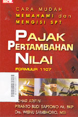 Cara Mudah Memahami Dan Mengisi SPT Pajak Pertambahan Nilai (Formulir 1107)