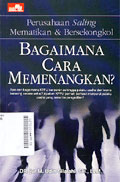 Perusahaan Saling Mematikan & Bersekongkol : bagaimana cara memenangkan?