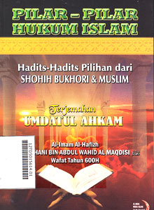 Pilar-Pilar Hukum Islam : hadits-hadits pilihan dari shahih Bukhari dan Muslim