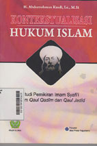 Kontekstualisasi Hukum Islam : studi pemikiran Imam Syafi� dalam qaul qadim dan qaul jadid