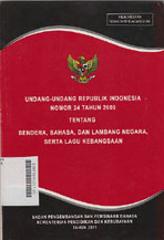 Undang-Undang Republik Indonesia Nomor 24 Tahun 2009 Tentang Bendera, Bahasa, Dan Lambang Negara, Serta Lagu Kebangsaan
