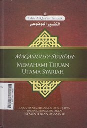 Tafsir Al Qur'an Tematik : Maqasidusy-Syariah Memahami Tujuan Utama Syariah