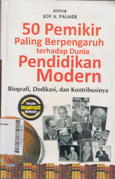 50 Pemikir Paling Berpengaruh Terhadap Dunia Pendidikan Modern : biografi, dedikasi, dan kontribusinya