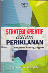 Strategi Kreatif Dalam Periklanan : konsep pesan, media, branding, anggaran