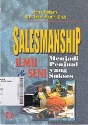 Salesmanship : ilmu dan seni menjadi penjual yang sukses