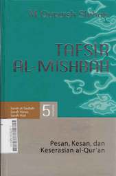 Tafsir Al Mishbah : pesan kesan dan keserasian al quran Volume 5
