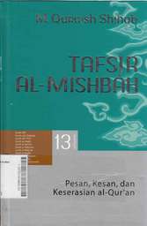 Tafsir Al Mishbah : pesan kesan dan keserasian al quran Volume 13