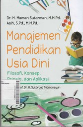 Manajemen Pendidikan Usia Dini : filosofi, konsep, prinsip, dan aplikasi