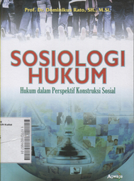 Sosiologi Hukum : hukum dalam perspektif konstruksi sosial