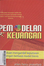 Pemodelan Keuangan : panduan mengambil keputusan keuangan berbasis model bisnis