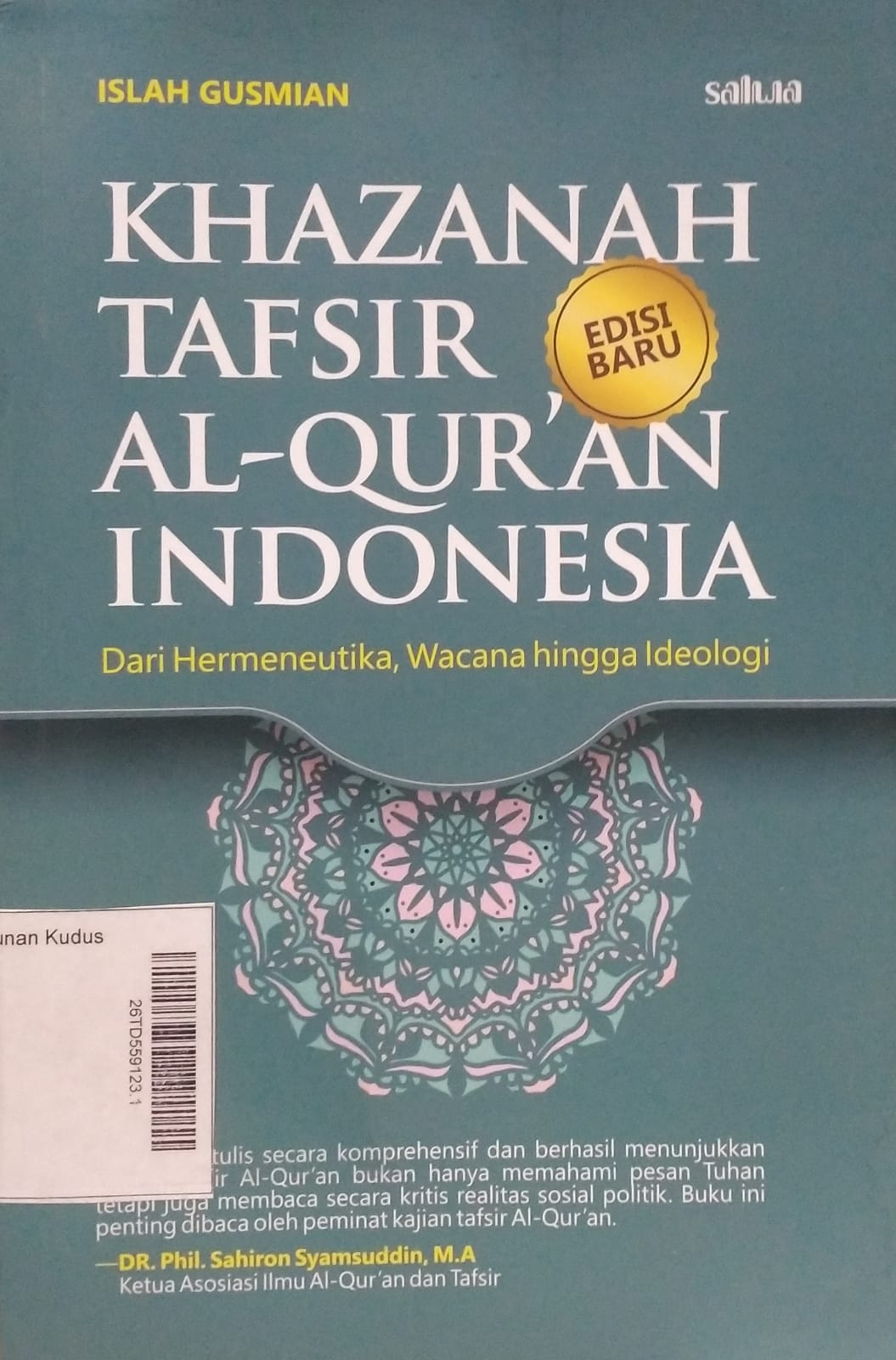 Khazanah Tafsir Al-Qur'an Indonesia : Dari hermeneutika, wacana hingga ideologi