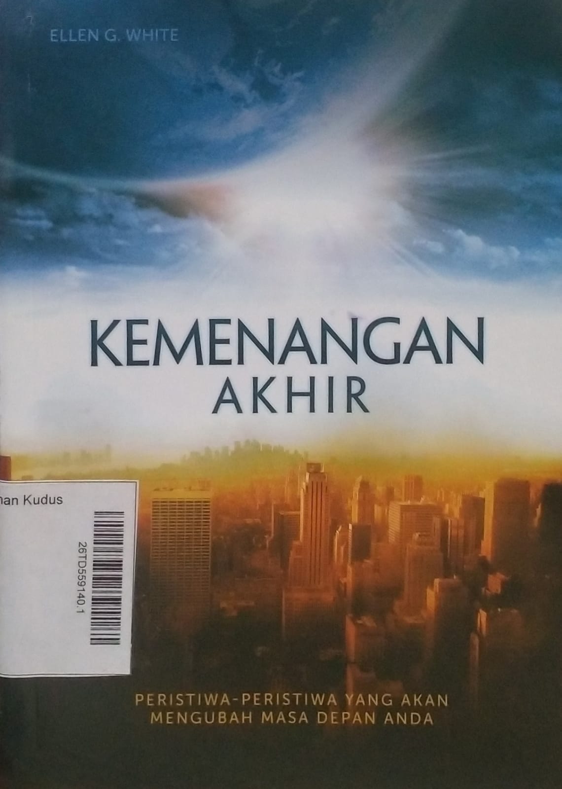 Kemenangan Akhir : Peristiwa-peristiwa yang akan mengubah masa depan anda