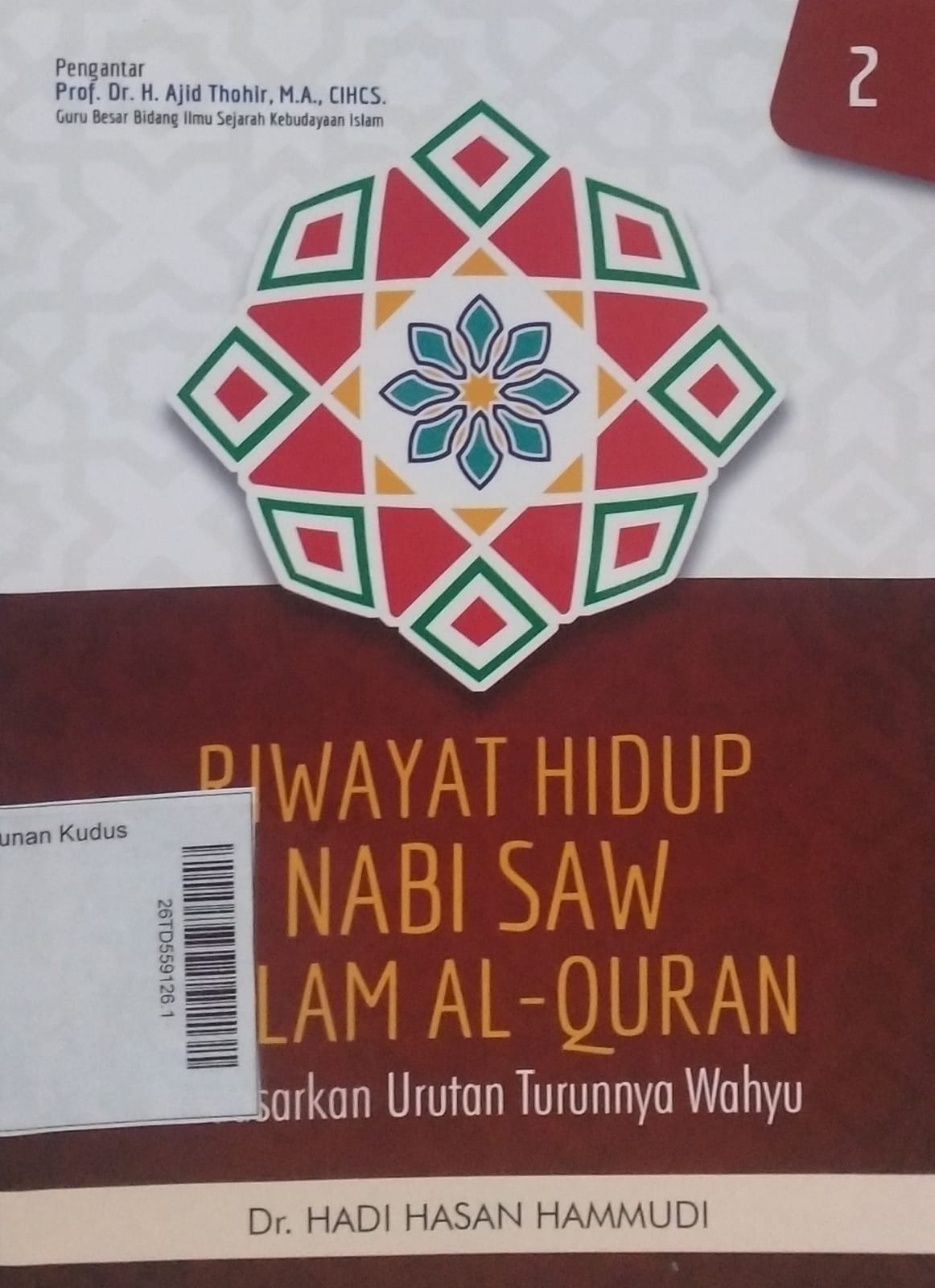 Riwayat Hidup Nabi SAW dalam Al-Quran : Berdasarkan urutan turunnya wahyu Jilid 2