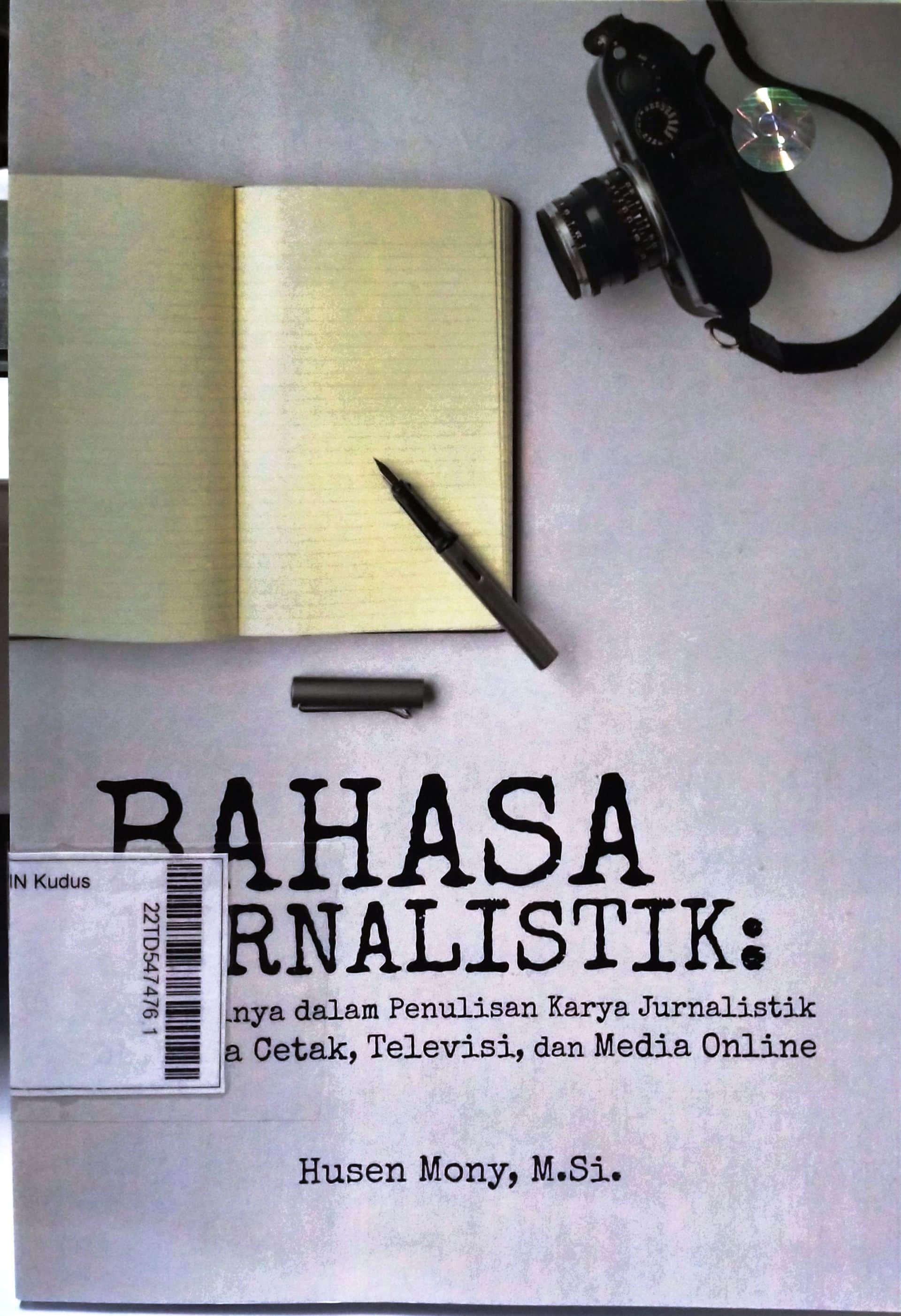 Bahasa Jurnalistik : aplikasinya dalam penulisan karya jurnalistik di media cetak, televisi, dan media online