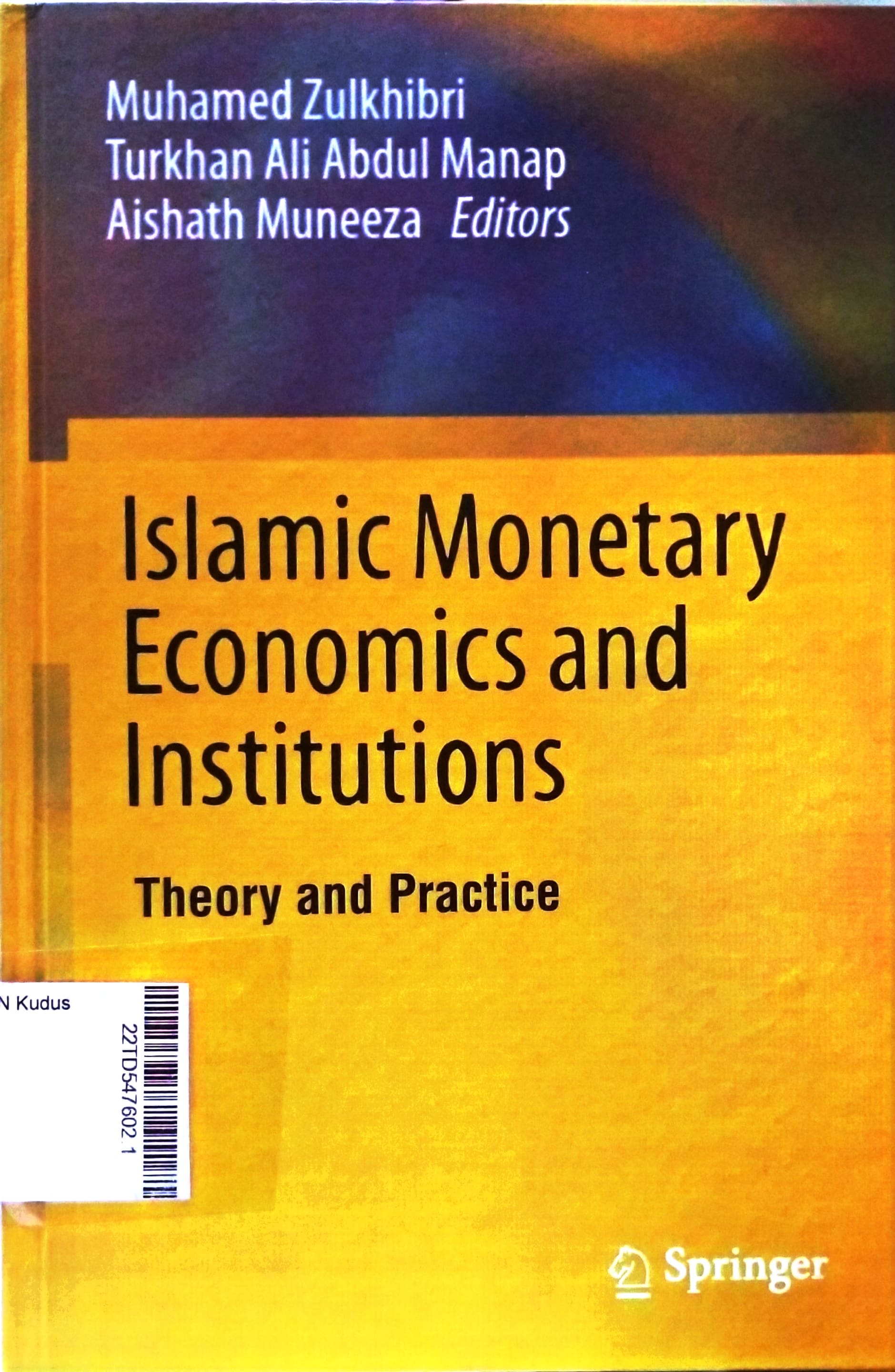 Islamic Monetary Economisc And Institutions : Theory and Practice